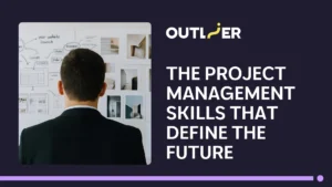 The Project Management Skills That Define the Future